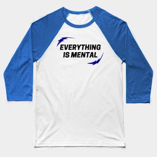 lightning bolt design circling motivational phrase everything is mental Baseball T-Shirt